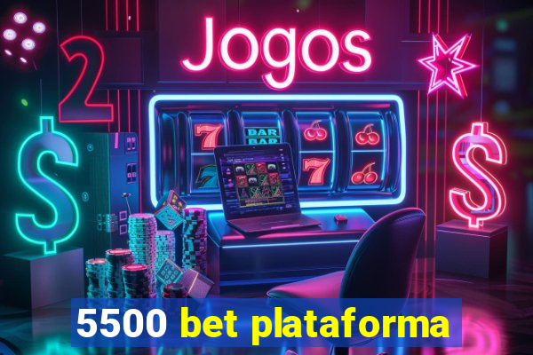 5500 bet plataforma